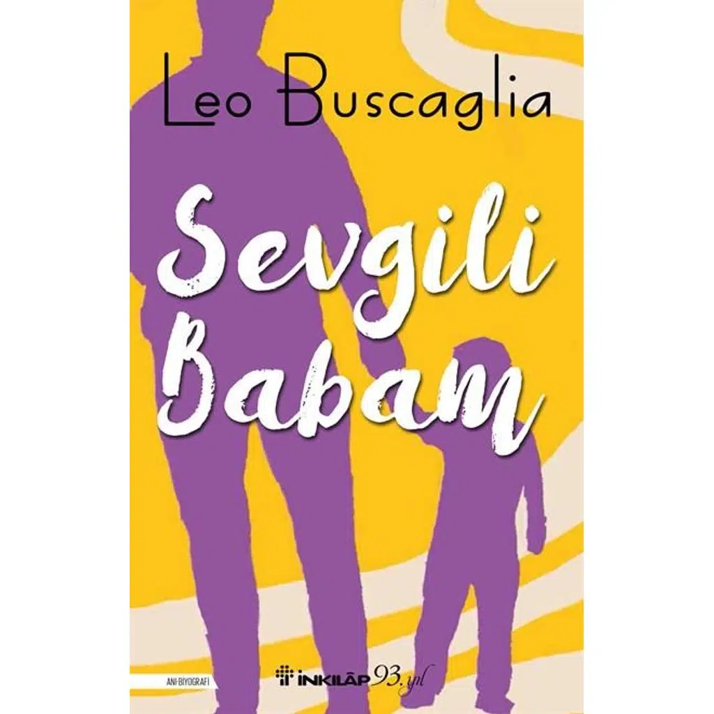 Sevgili Babam | Leo Buscaglia Sevgili Babam | Leo Buscaglia