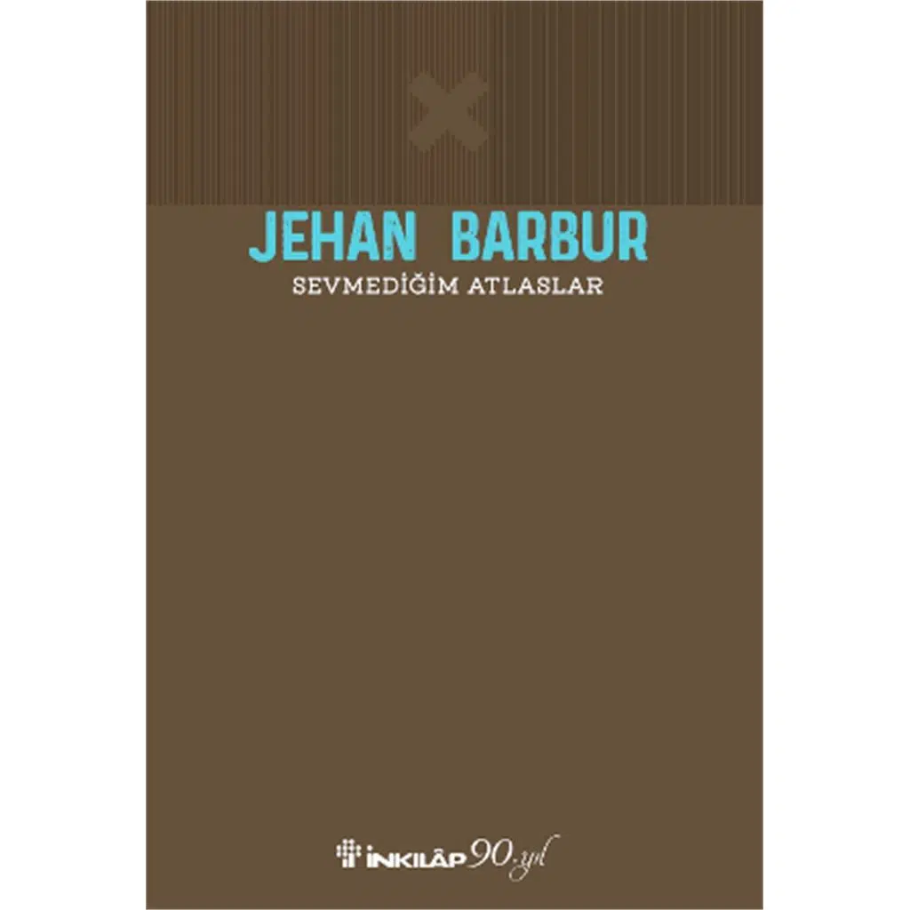 Sevmediğim Atlaslar | Jehan Barbur
