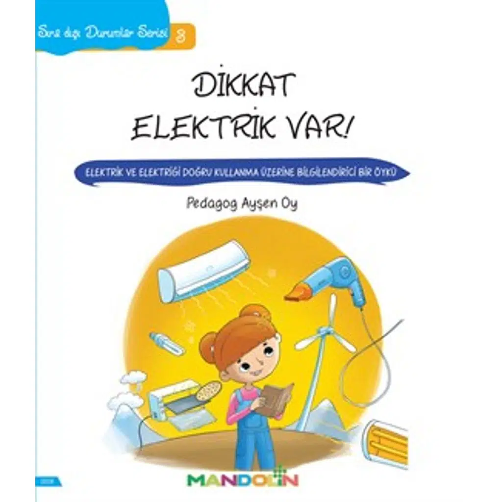 Sıra Dışı Durumlar Serisi 3- Dikkat Elektrik Var! | Ayşen Oy