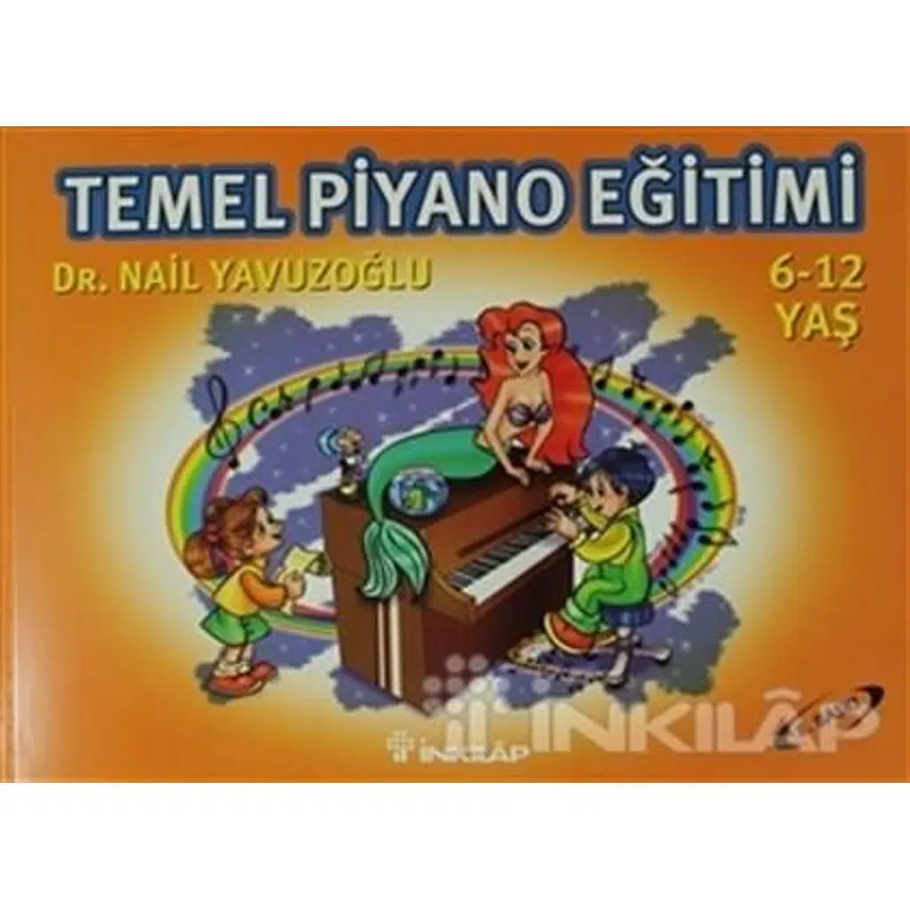 Temel Piyano Eğitimi 6 - 12 Yaş | Nail Yavuzoğlu Temel Piyano Eğitimi 6 - 12 Yaş | Nail Yavuzoğlu