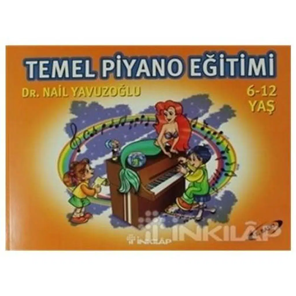 Temel Piyano Eğitimi 6 - 12 Yaş | Nail Yavuzoğlu Temel Piyano Eğitimi 6 - 12 Yaş | Nail Yavuzoğlu