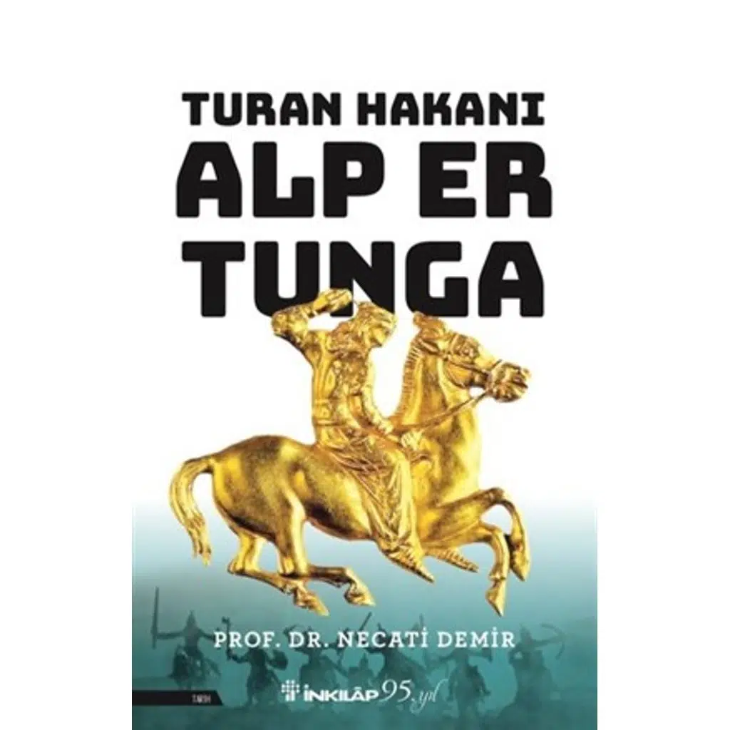 Turan Hakanı Alp Er Tunga | Prof.Dr. Necati Demir