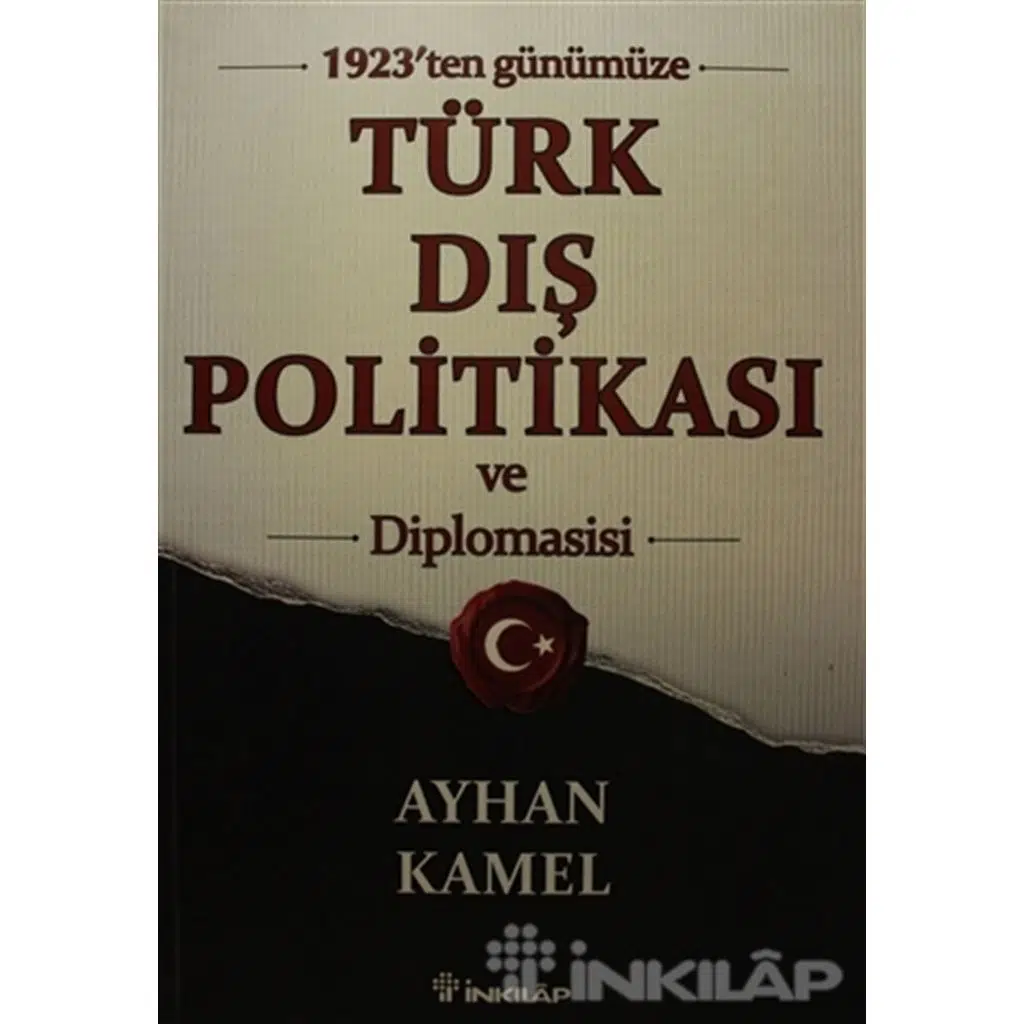 Türk Dış Politikası Ve Diplomasisi 1923ten Günümüz | Ayhan Kamel
