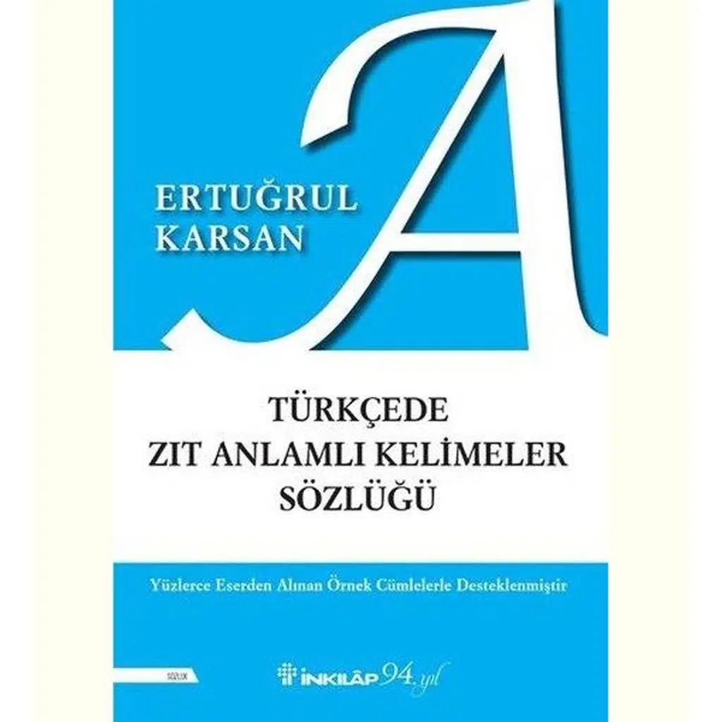 Türkçede Zıt Anlamlı Kelimeler Sözlüğü | Ertuğrul Karsan Türkçede Zıt Anlamlı Kelimeler Sözlüğü | Ertuğrul Karsan