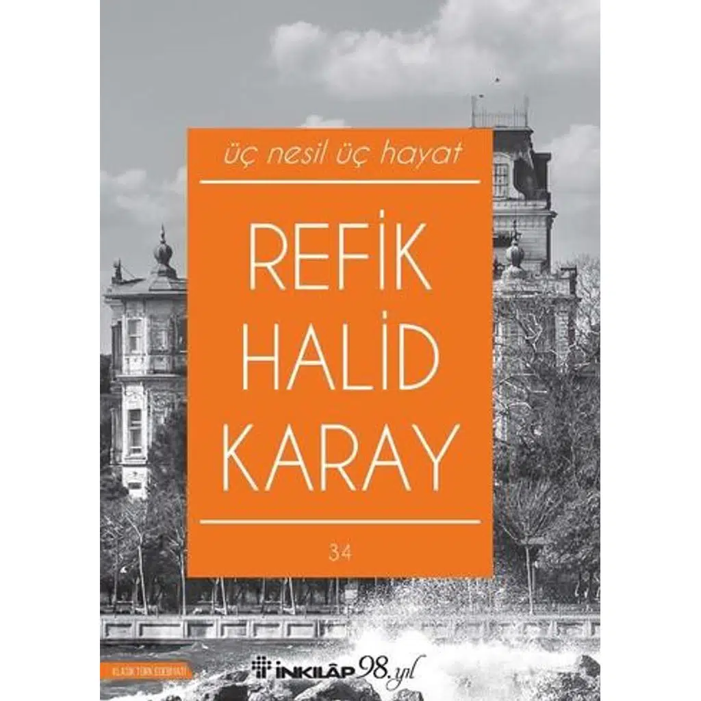 Üç Nesil Üç Hayat | Refik Halid Karay Üç Nesil Üç Hayat | Refik Halid Karay
