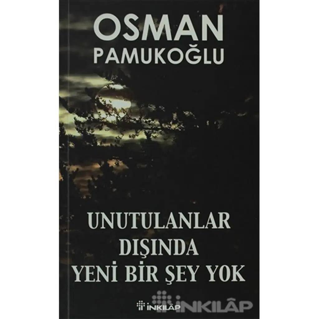 Unutulanlar Dışında Yeni Bir Şey Yok ( ESKİ KAPAK) | Osman Pamukoğlu