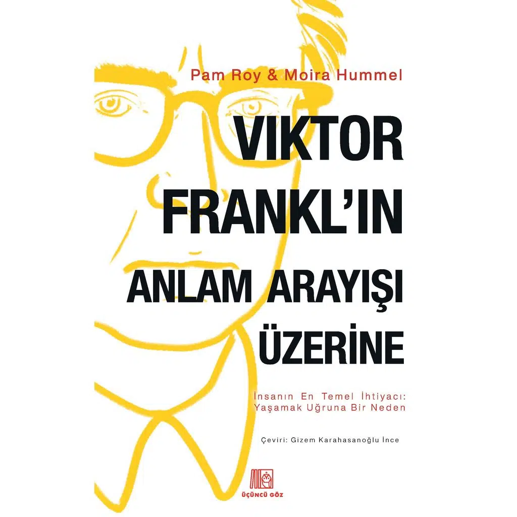 Viktor Frankl ın Anlam Arayışı Üzerine | Pam Roy & Moira Hummel