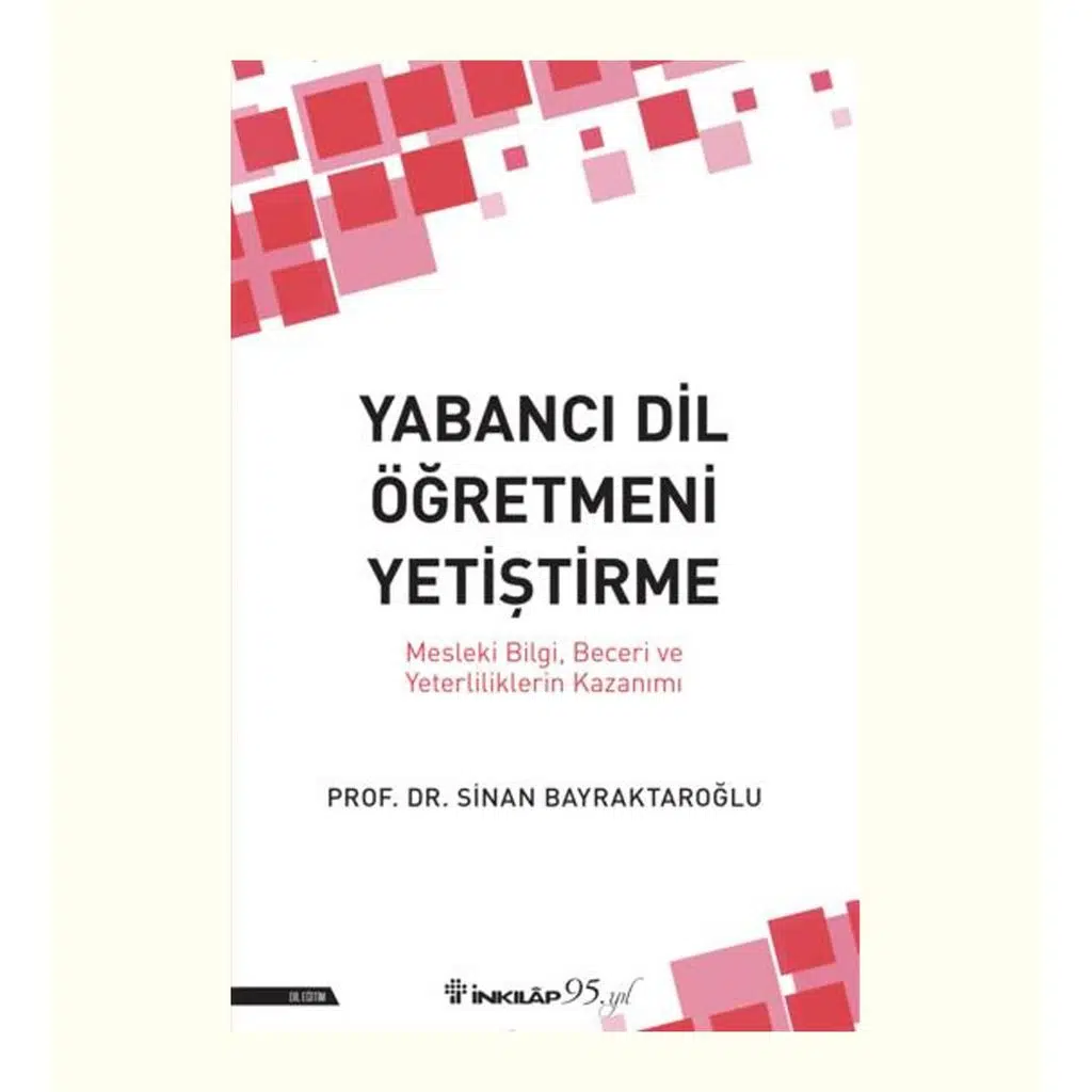 Yabancı Dil Öğretmeni Yetiştirme Mesleki Bilgi Bec | Prof.Dr.Sinan Bayraktaroğ Yabancı Dil Öğretmeni Yetiştirme Mesleki Bilgi Bec | Prof.Dr.Sinan Bayraktaroğ