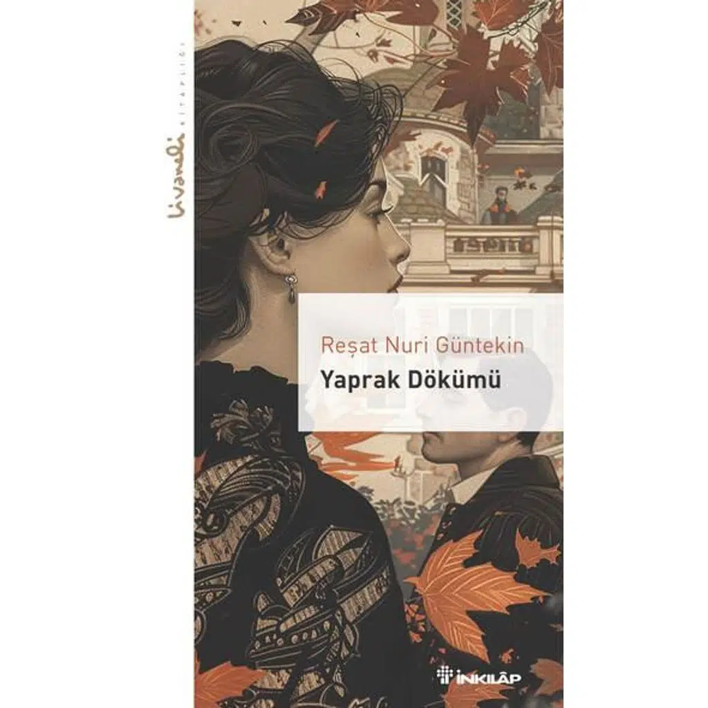 Yaprak Dökümü - Livaneli Kitaplığı | Reşat Nuri Güntekin