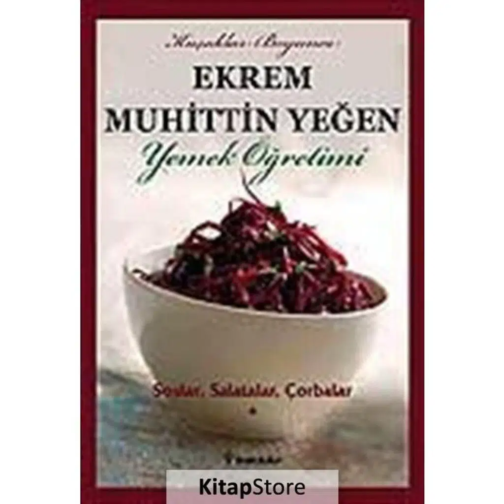 Yemek Öğretimi - Soslar, Salatalar, Çorbalar | Ekrem Muhittin Yeğen