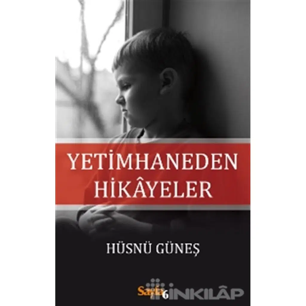 Yetimhaneden Hikayeler | Hüsnü Güneş